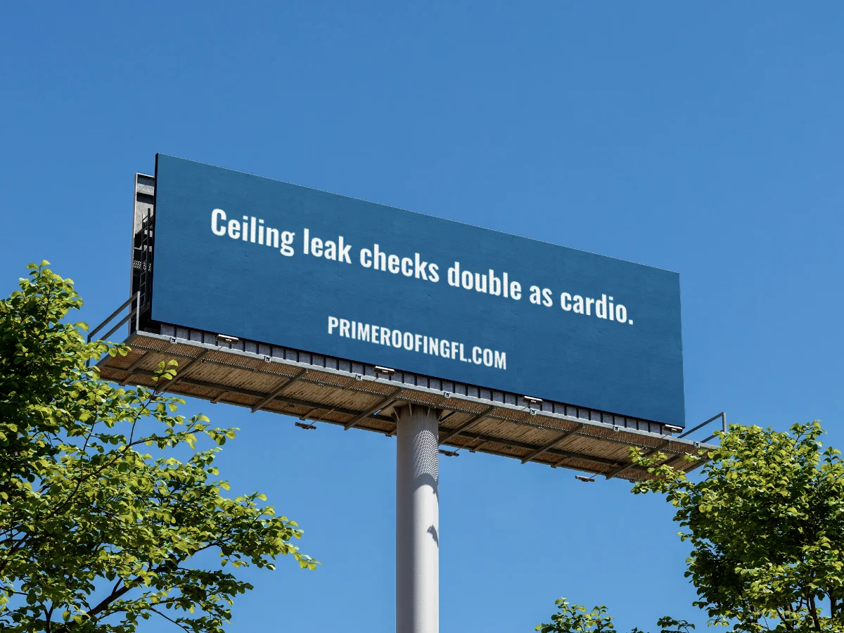 Billboard reading "Ceiling leak checks double as cardio."
